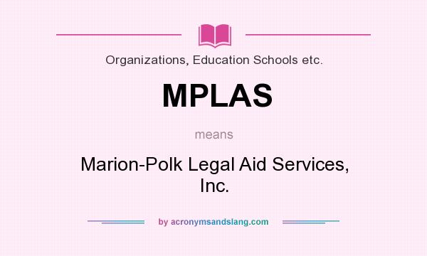 What does MPLAS mean? It stands for Marion-Polk Legal Aid Services, Inc.