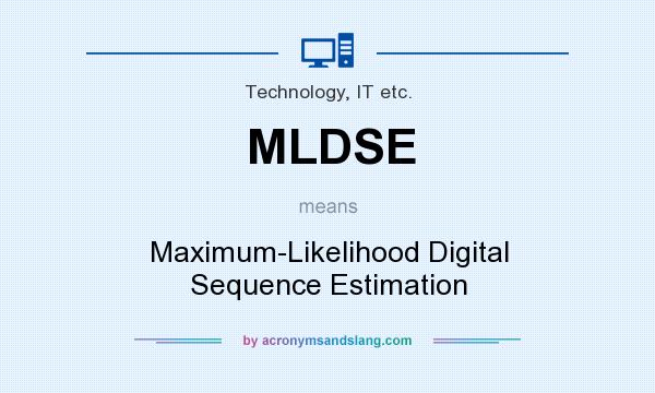 What does MLDSE mean? It stands for Maximum-Likelihood Digital Sequence Estimation