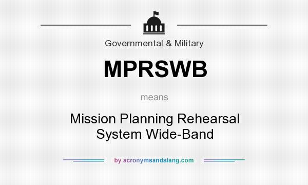 What does MPRSWB mean? It stands for Mission Planning Rehearsal System Wide-Band