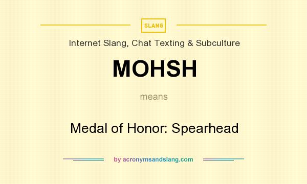 What does MOHSH mean? It stands for Medal of Honor: Spearhead