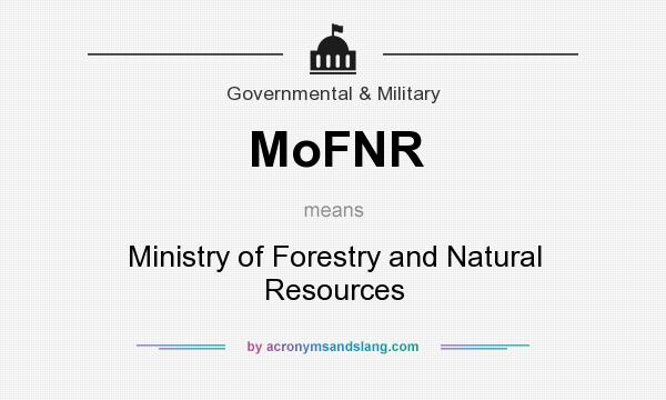 What does MoFNR mean? It stands for Ministry of Forestry and Natural Resources