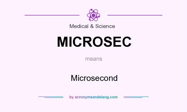 What does MICROSEC mean? It stands for Microsecond