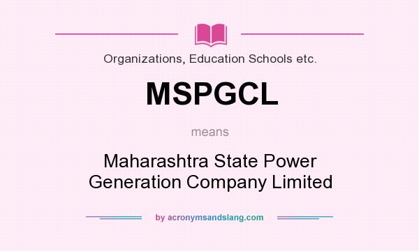 What does MSPGCL mean? It stands for Maharashtra State Power Generation Company Limited