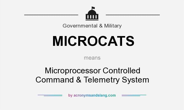 What does MICROCATS mean? It stands for Microprocessor Controlled Command & Telemetry System