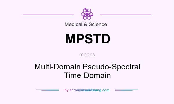 What does MPSTD mean? It stands for Multi-Domain Pseudo-Spectral Time-Domain
