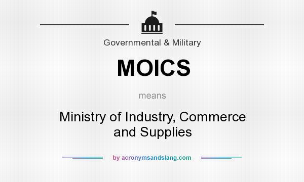 What does MOICS mean? It stands for Ministry of Industry, Commerce and Supplies