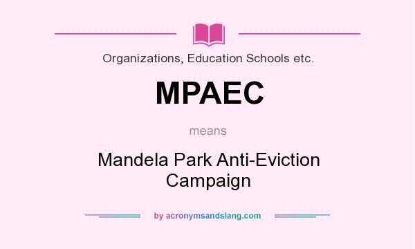 What does MPAEC mean? It stands for Mandela Park Anti-Eviction Campaign
