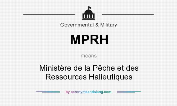 What does MPRH mean? It stands for Ministère de la Pêche et des Ressources Halieutiques