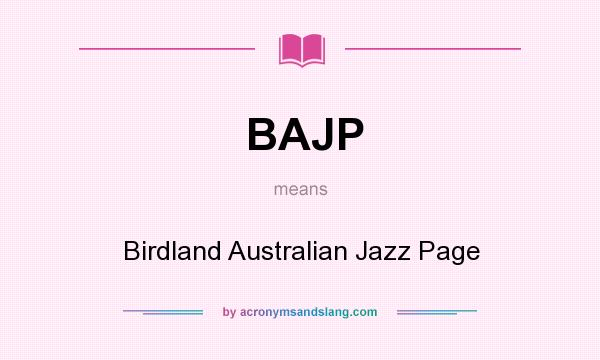 What does BAJP mean? It stands for Birdland Australian Jazz Page