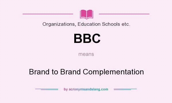 What does BBC mean? It stands for Brand to Brand Complementation