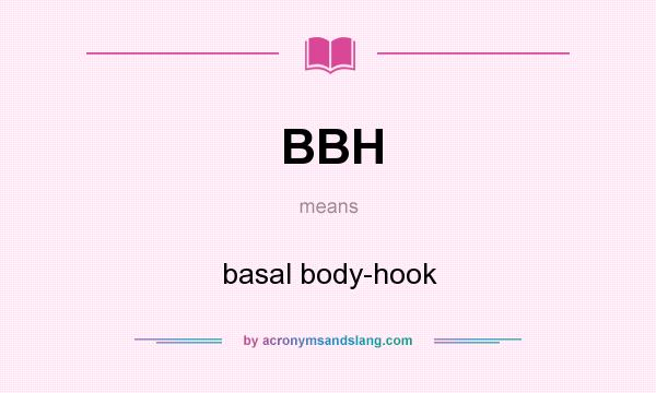 What does BBH mean? It stands for basal body-hook