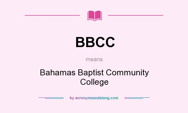 What does BBCC mean? It stands for Bahamas Baptist Community College