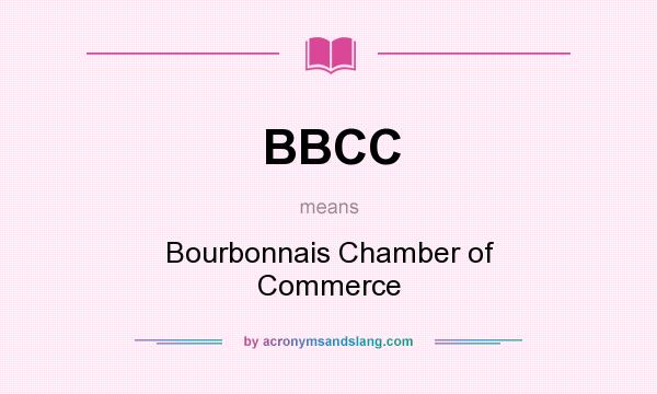 What does BBCC mean? It stands for Bourbonnais Chamber of Commerce