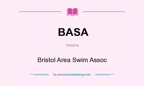 What does BASA mean? It stands for Bristol Area Swim Assoc