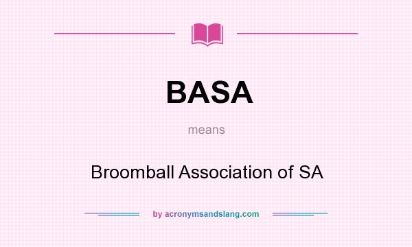 What does BASA mean? It stands for Broomball Association of SA