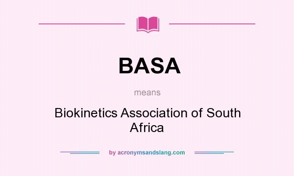 What does BASA mean? It stands for Biokinetics Association of South Africa