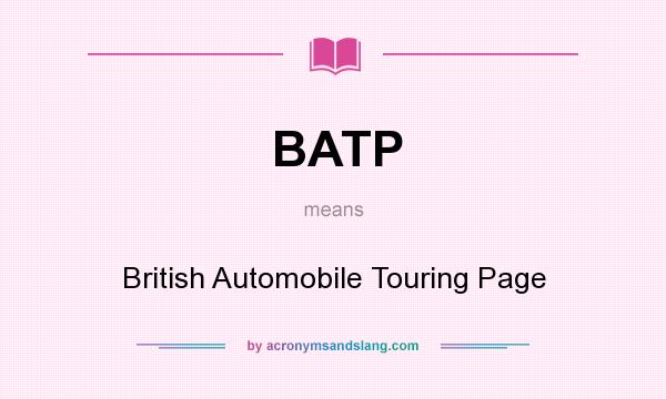 What does BATP mean? It stands for British Automobile Touring Page