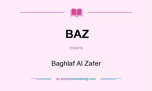 What does BAZ mean? It stands for Baghlaf Al Zafer