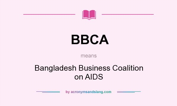 What does BBCA mean? It stands for Bangladesh Business Coalition on AIDS