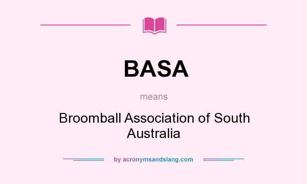 What does BASA mean? It stands for Broomball Association of South Australia