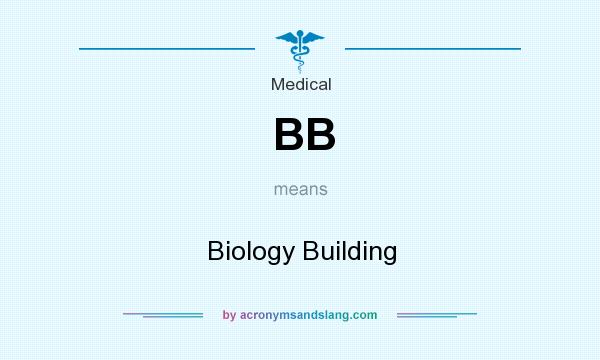 What does BB mean? It stands for Biology Building