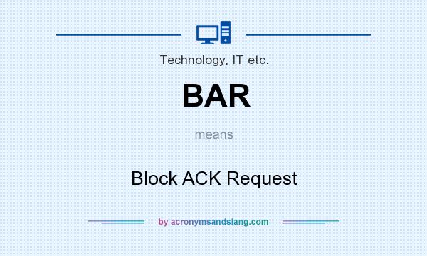 What does BAR mean? It stands for Block ACK Request