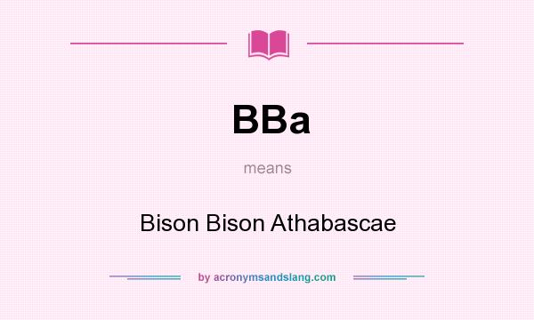 What does BBa mean? It stands for Bison Bison Athabascae