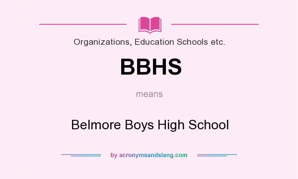 What does BBHS mean? It stands for Belmore Boys High School