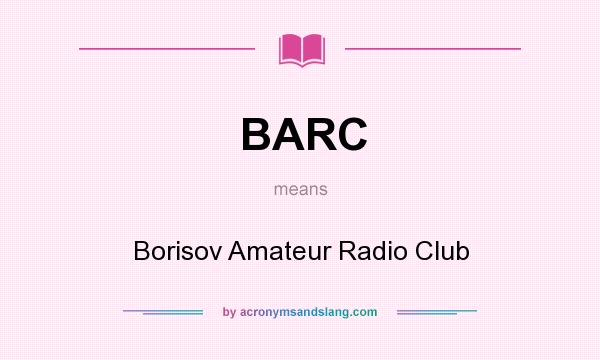 What does BARC mean? It stands for Borisov Amateur Radio Club