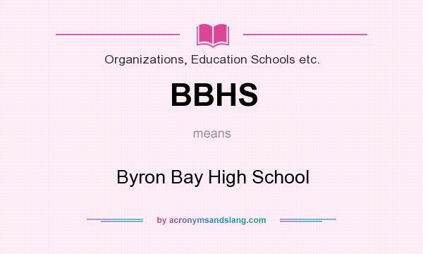 What does BBHS mean? It stands for Byron Bay High School