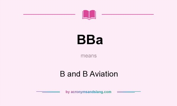 What does BBa mean? It stands for B and B Aviation