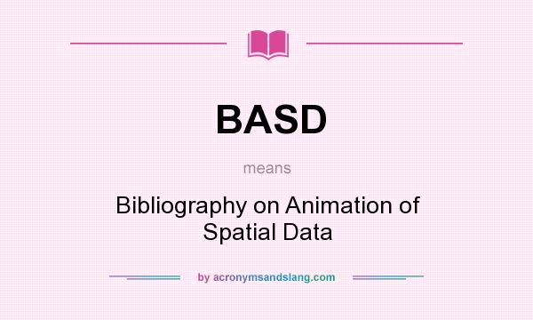 What does BASD mean? It stands for Bibliography on Animation of Spatial Data