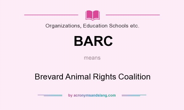 What does BARC mean? It stands for Brevard Animal Rights Coalition