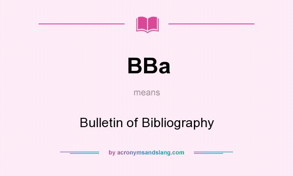 What does BBa mean? It stands for Bulletin of Bibliography