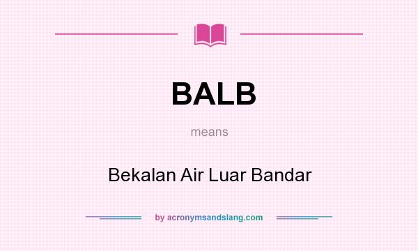 What does BALB mean? It stands for Bekalan Air Luar Bandar