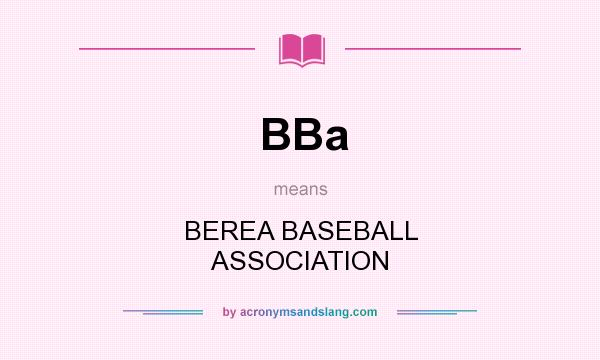 What does BBa mean? It stands for BEREA BASEBALL ASSOCIATION