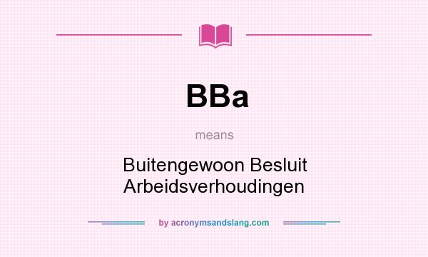 What does BBa mean? It stands for Buitengewoon Besluit Arbeidsverhoudingen