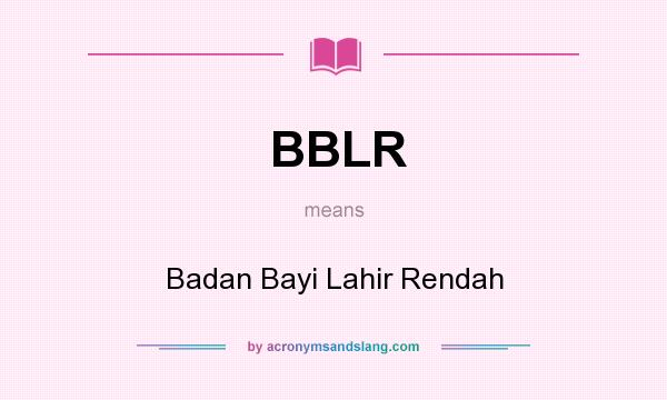 What does BBLR mean? It stands for Badan Bayi Lahir Rendah