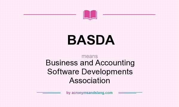 What does BASDA mean? It stands for Business and Accounting Software Developments Association