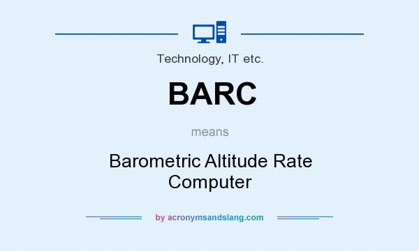 What does BARC mean? It stands for Barometric Altitude Rate Computer