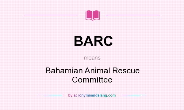 What does BARC mean? It stands for Bahamian Animal Rescue Committee