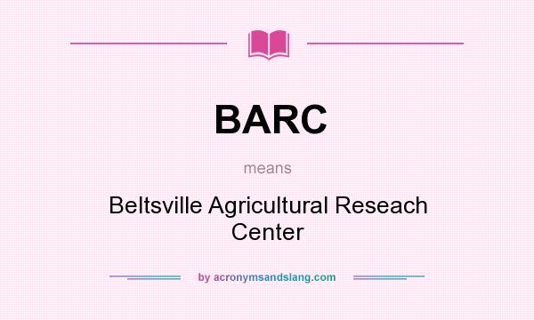 What does BARC mean? It stands for Beltsville Agricultural Reseach Center
