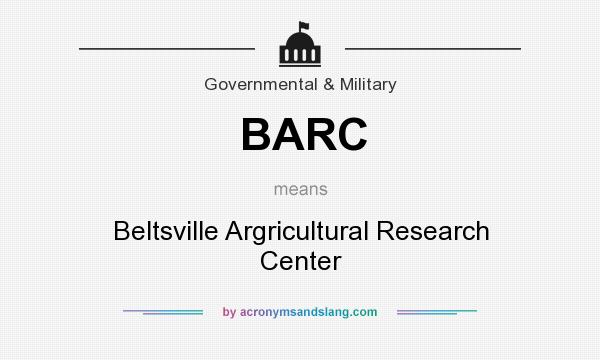 What does BARC mean? It stands for Beltsville Argricultural Research Center