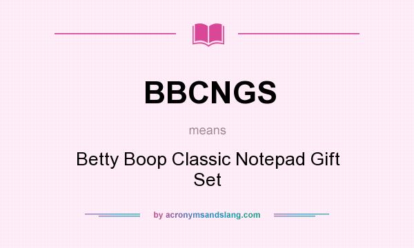 What does BBCNGS mean? It stands for Betty Boop Classic Notepad Gift Set