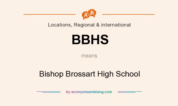 What does BBHS mean? It stands for Bishop Brossart High School