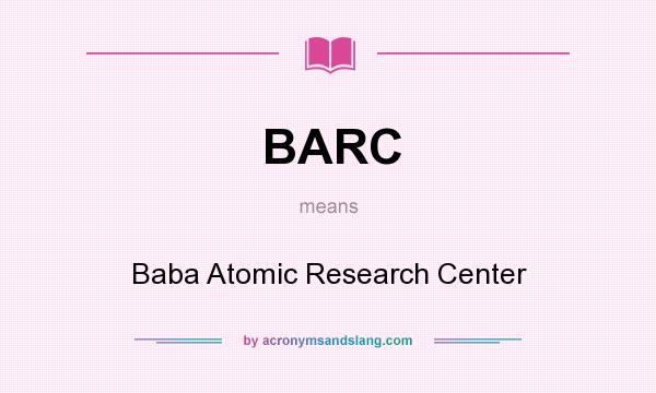 What does BARC mean? It stands for Baba Atomic Research Center