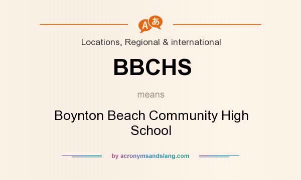 What does BBCHS mean? It stands for Boynton Beach Community High School