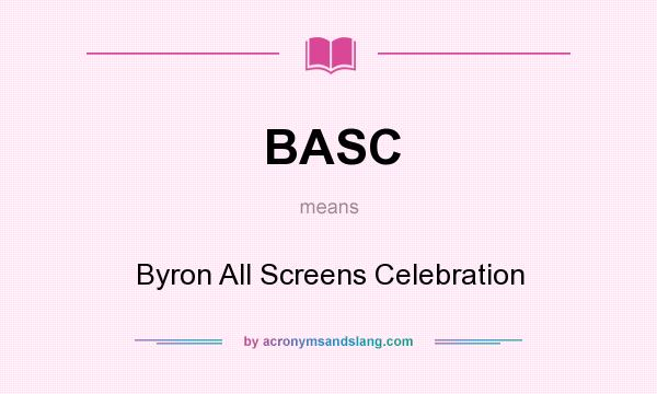 What does BASC mean? It stands for Byron All Screens Celebration