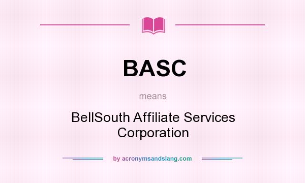 What does BASC mean? It stands for BellSouth Affiliate Services Corporation