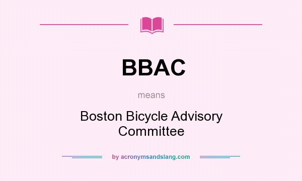 What does BBAC mean? It stands for Boston Bicycle Advisory Committee